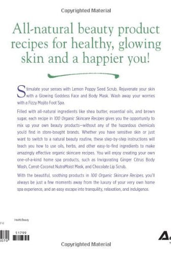 100 Organic Skincare Recipes: Make Your Own Fresh Organic Beauty Products, DIY Skin Care Recipes